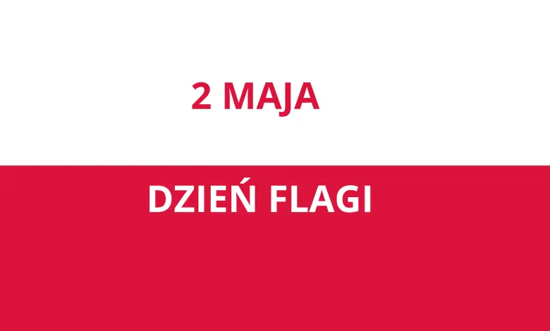2 Maja — Święto Flagi 2 Maja — Święto Flagi